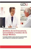 Analisis de La Frecuencia, Causalidad y Costos de La Queja Medica