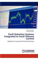 Fault Detection Systems Integrated to Fault-Tolerant Control