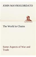 The World in Chains Some Aspects of War and Trade