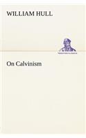 On Calvinism