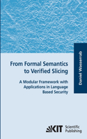 From Formal Semantics to Verified Slicing