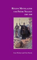 Rugens Geschichte von den Anfangen bis zur Gegenwart in funf Teilen: Teil 2: Rugens Mittelalter und Fruhe Neuzeit 1168-1648