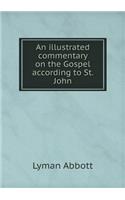 An Illustrated Commentary on the Gospel According to St. John