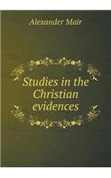 Studies in the Christian evidences: (English)