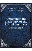 A Grammar and Dictionary of the Lushai Language Dulien Dialect