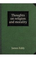 Thoughts on Religion and Morality