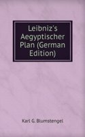 Leibniz's Aegyptischer Plan (German Edition)