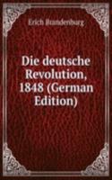 Die deutsche Revolution, 1848 (German Edition)