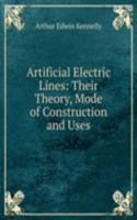 Artificial Electric Lines: Their Theory, Mode of Construction and Uses