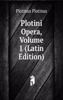 Plotini Opera, Volume 1 (Latin Edition)
