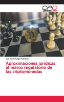 Aproximaciones jurídicas al marco regulatorio de las criptomonedas