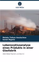 Lebenszyklusanalyse eines Produkts in einer Glasfabrik