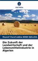 Zukunft der Landwirtschaft und der Lebensmittelindustrie in Algerien