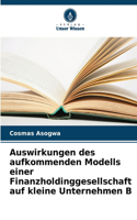 Auswirkungen des aufkommenden Modells einer Finanzholdinggesellschaft auf kleine Unternehmen B