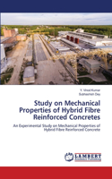 Study on Mechanical Properties of Hybrid Fibre Reinforced Concretes