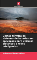 Gestão térmica de sistemas de baterias em aplicações para veículos eléctricos e redes inteligentes