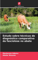 Estudo sobre técnicas de diagnóstico comparativo da fasciolose no abate