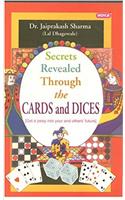Secrets Revealed through the Card & Dices