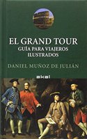 El Grand Tour: Guia para viajeros ilustrados