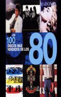 Los 100 Discos Mas Vendidos de Los 80