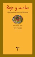 Rojo y Verde: Alimentacion y Cocinas En Marruecos