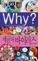 Why? Germs and Viruses