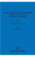 Justice and Technology in Europe: How ICT is Changing the Judicial Business