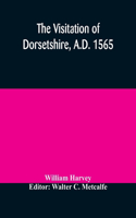 visitation of Dorsetshire, A.D. 1565