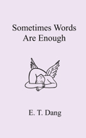 Sometimes Words Are Enough