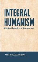 INTEGRAL HUMANISM: A DISTRICT PARADIGM OF DEVELOPMENT