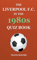 Liverpool F.C. In The 1980s Quiz Book