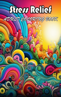 Stress Relief Adult Coloring Book: 100+ Fun And Easy Coloring Pages