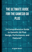 The Ultimate Guide For the GameSir G8 Plus