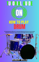 Tutorial Guide on How to Play Drum