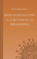 Breve Introducción a la Lectura de la Biblia Hebrea