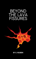 Beyond the Lava Fissures