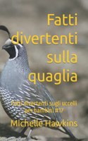 Fatti divertenti sulla quaglia: Fatti divertenti sugli uccelli per bambini #17(Fatti Divertenti Sugli Uccelli Per Bambini)