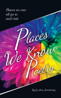 Places We Know Poetry