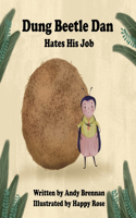 Dung Beetle Dan Hates His Job: (1 Telling Tales)