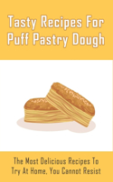 Tasty Recipes For Puff Pastry Dough