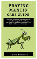 Praying Mantis Care Guide