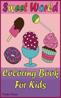 Sweet World Coloring Book For Kids