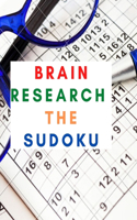 Brain Research - The Sudoku: : Over 120 page puzzles and solutions, easy easy and difficult puzzles for adults