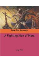 A Fighting Man of Mars: Large Print