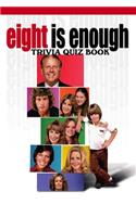 Eight Is Enough