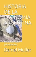 Historia de la Economia Argentina: Economía para principiantes