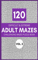 120 Difficult & Extreme Adult Mazes