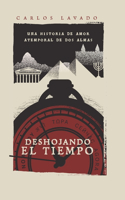 Deshojando el Tiempo: Cuando mueres, ¿ todo se acaba? ¿Y si hubieras nacido más de una vez?