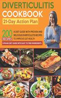 Diverticulitis Cookbook: A Comprehensive Diet Guide with 200 Proven and Delicious Diverticulitis Diet Recipes to Prevent Flare-Ups and Improve Gut Health. 3-Phase Diet Guide