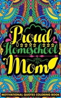 Proud Homeschool Mom Motivational Quotes Coloring Book